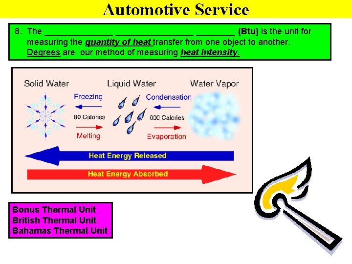 Automotive Service 8. The ________________ (Btu) is the unit for measuring the quantity of