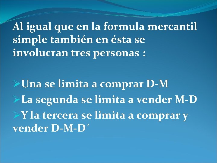 Al igual que en la formula mercantil simple también en ésta se involucran tres