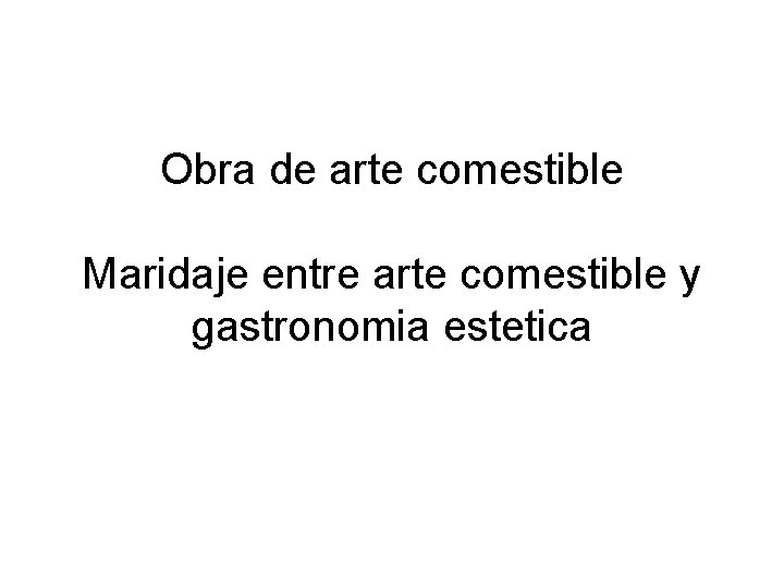 Obra de arte comestible Maridaje entre arte comestible y gastronomia estetica 