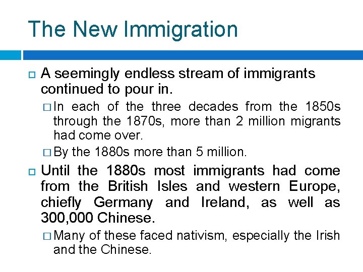 The New Immigration A seemingly endless stream of immigrants continued to pour in. �