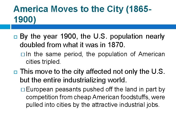 America Moves to the City (18651900) By the year 1900, the U. S. population
