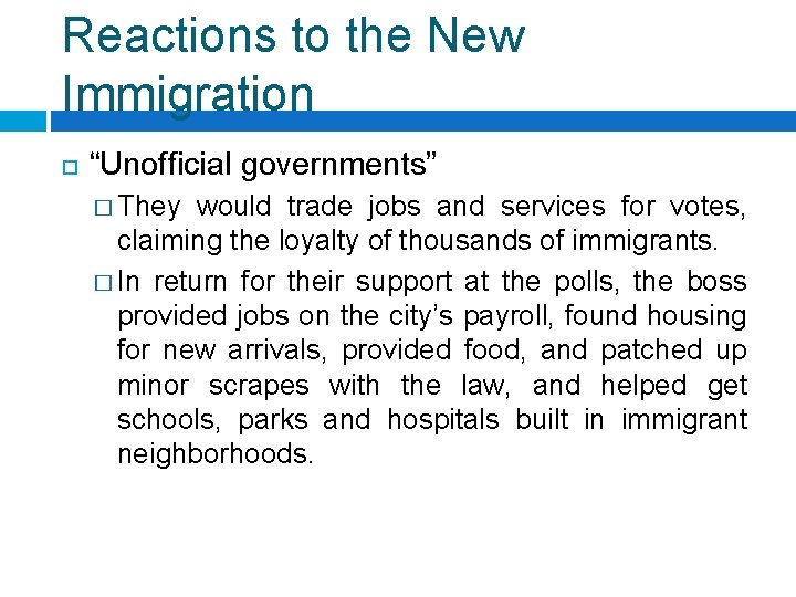 Reactions to the New Immigration “Unofficial governments” � They would trade jobs and services