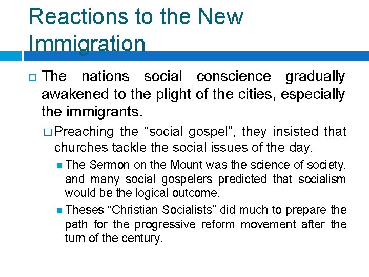 Reactions to the New Immigration The nations social conscience gradually awakened to the plight