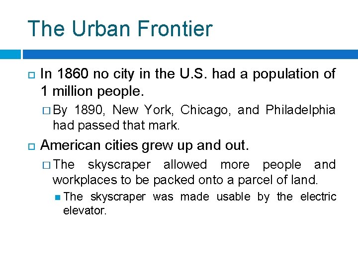 The Urban Frontier In 1860 no city in the U. S. had a population