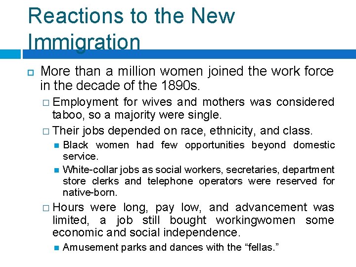 Reactions to the New Immigration More than a million women joined the work force