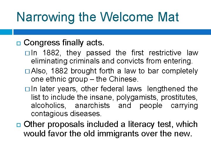 Narrowing the Welcome Mat Congress finally acts. � In 1882, they passed the first