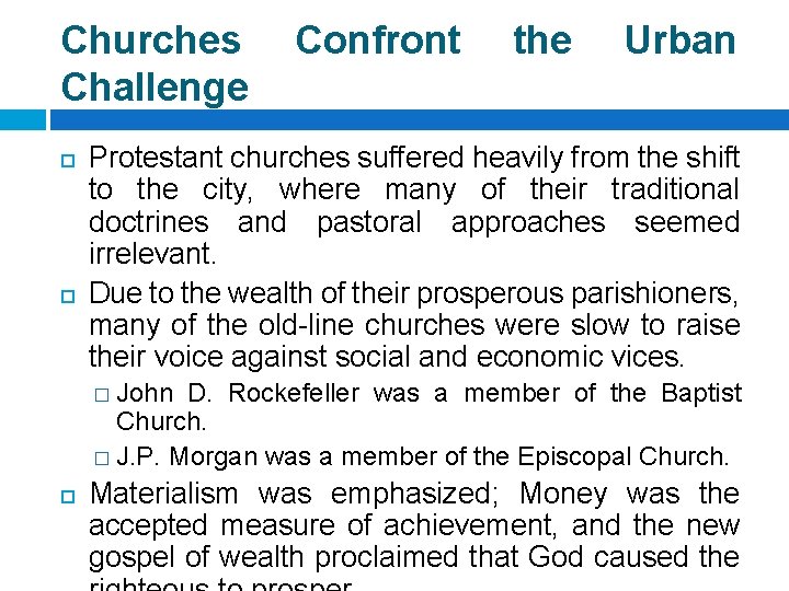 Churches Challenge Confront the Urban Protestant churches suffered heavily from the shift to the