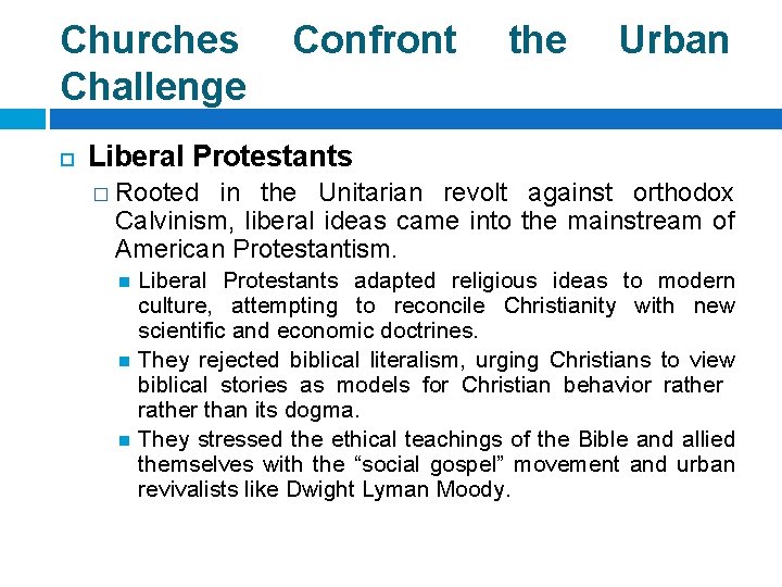 Churches Challenge Confront the Urban Liberal Protestants � Rooted in the Unitarian revolt against