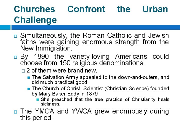 Churches Challenge Confront the Urban Simultaneously, the Roman Catholic and Jewish faiths were gaining