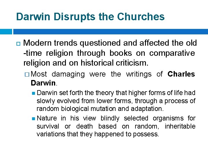 Darwin Disrupts the Churches Modern trends questioned and affected the old -time religion through