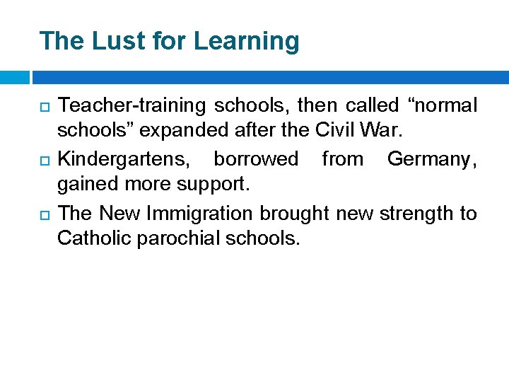 The Lust for Learning Teacher-training schools, then called “normal schools” expanded after the Civil