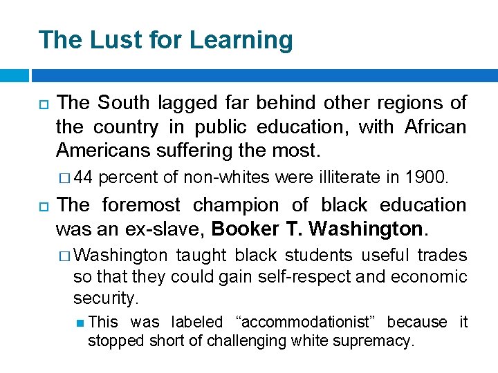 The Lust for Learning The South lagged far behind other regions of the country