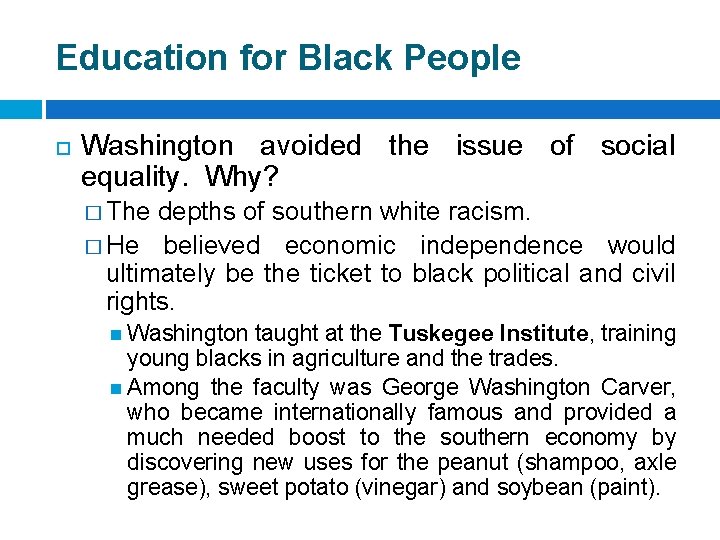 Education for Black People Washington avoided the issue of social equality. Why? � The