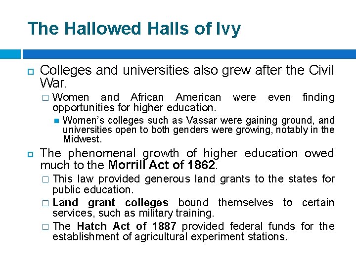 The Hallowed Halls of Ivy Colleges and universities also grew after the Civil War.