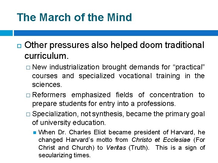 The March of the Mind Other pressures also helped doom traditional curriculum. � New