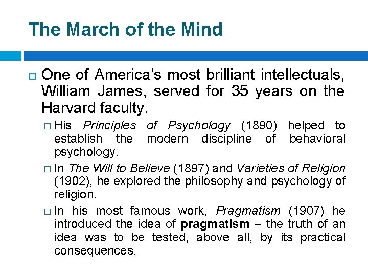 The March of the Mind One of America’s most brilliant intellectuals, William James, served