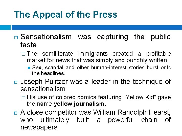 The Appeal of the Press Sensationalism was capturing the public taste. � The semiliterate