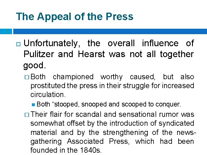 The Appeal of the Press Unfortunately, the overall influence of Pulitzer and Hearst was