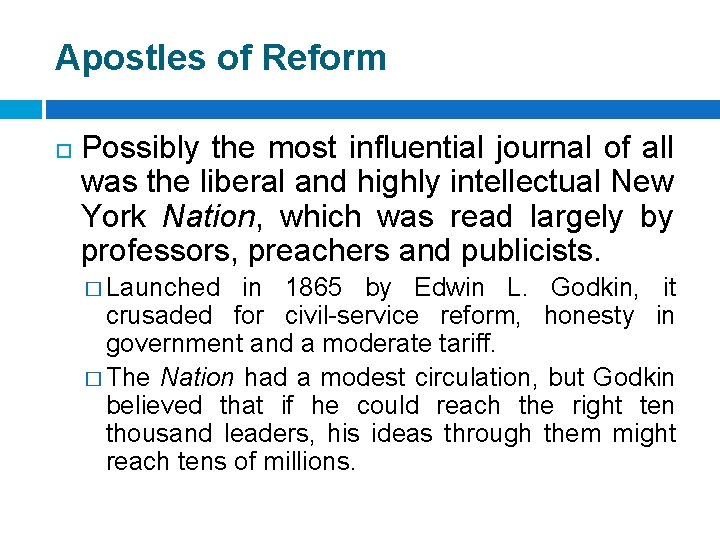 Apostles of Reform Possibly the most influential journal of all was the liberal and