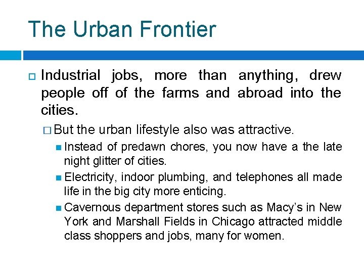 The Urban Frontier Industrial jobs, more than anything, drew people off of the farms