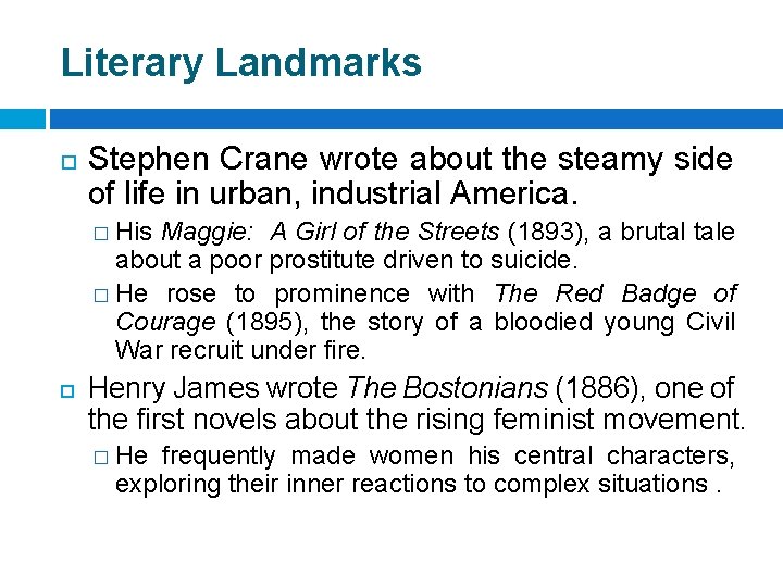 Literary Landmarks Stephen Crane wrote about the steamy side of life in urban, industrial