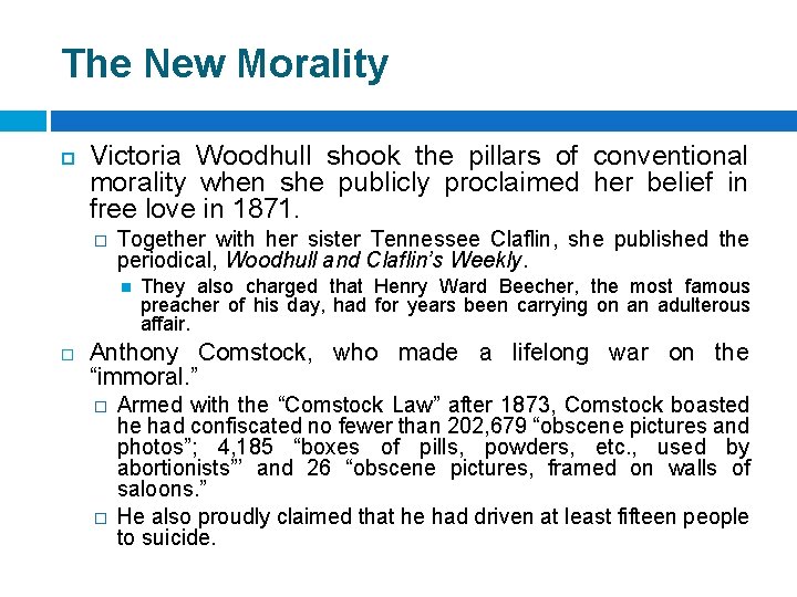 The New Morality Victoria Woodhull shook the pillars of conventional morality when she publicly