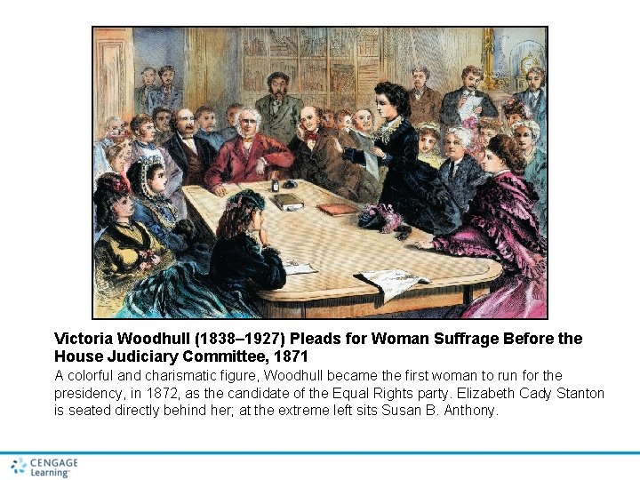 Victoria Woodhull (1838– 1927) Pleads for Woman Suffrage Before the House Judiciary Committee, 1871