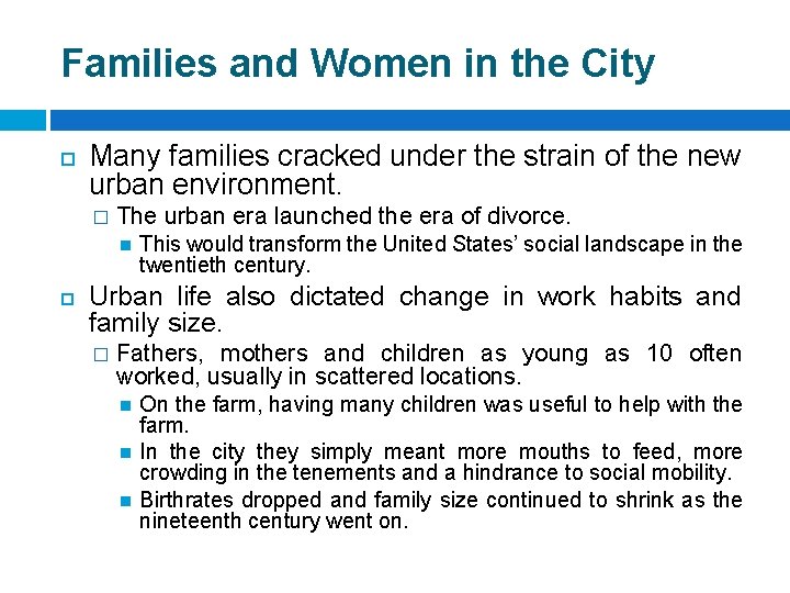 Families and Women in the City Many families cracked under the strain of the