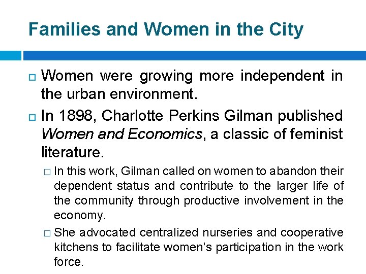 Families and Women in the City Women were growing more independent in the urban