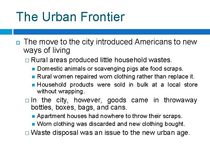 The Urban Frontier The move to the city introduced Americans to new ways of