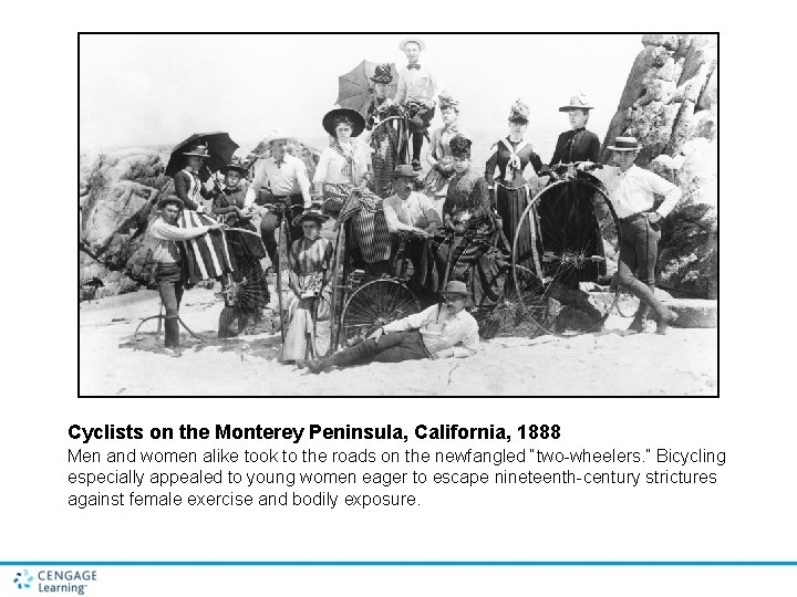 Cyclists on the Monterey Peninsula, California, 1888 Men and women alike took to the