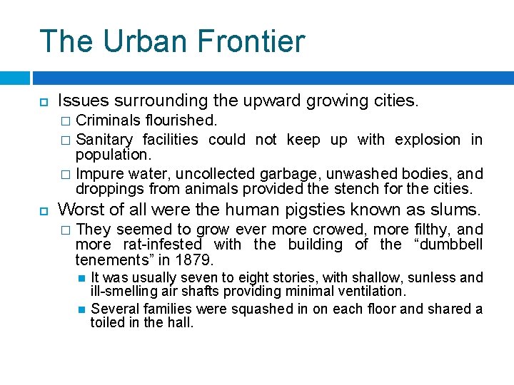 The Urban Frontier Issues surrounding the upward growing cities. Criminals flourished. � Sanitary facilities