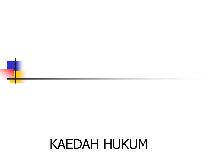 KAEDAH HUKUM 