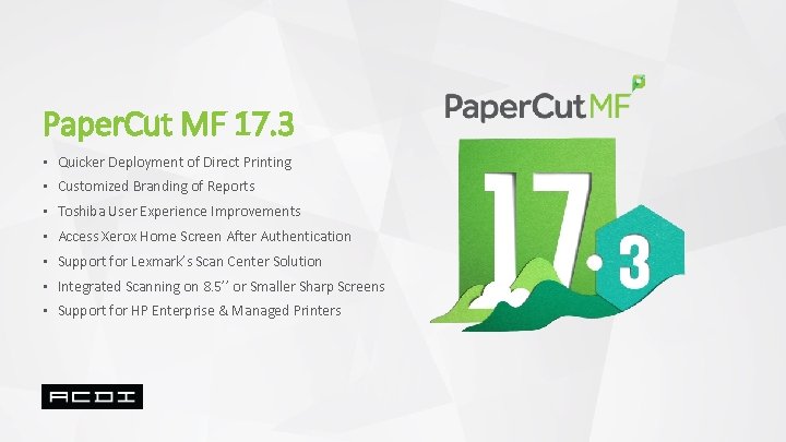 Paper. Cut MF 17. 3 • Quicker Deployment of Direct Printing • Customized Branding