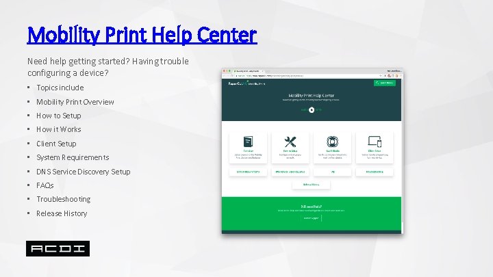 Mobility Print Help Center Need help getting started? Having trouble configuring a device? •