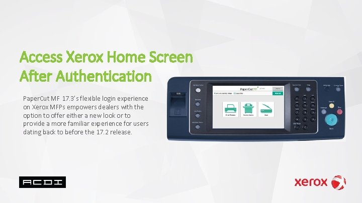 Access Xerox Home Screen After Authentication Paper. Cut MF 17. 3’s flexible login experience