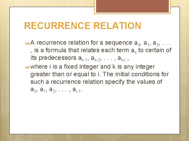 RECURRENCE RELATION A recurrence relation for a sequence a 0, a 1, a 2,