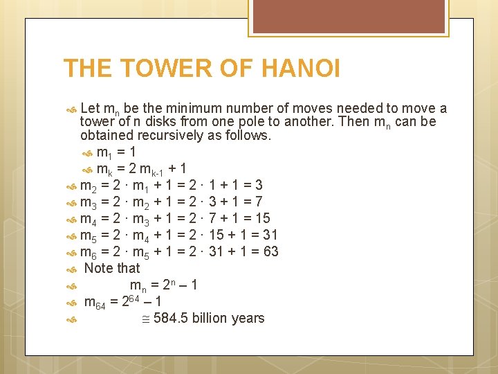 THE TOWER OF HANOI Let mn be the minimum number of moves needed to