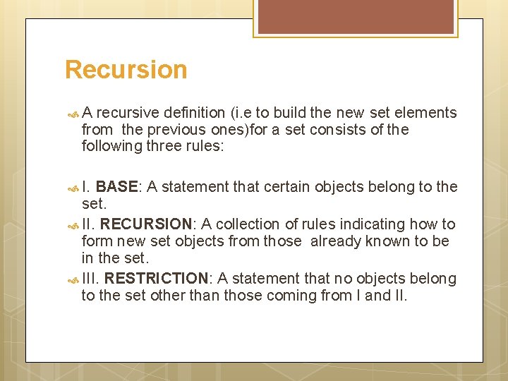 Recursion A recursive definition (i. e to build the new set elements from the