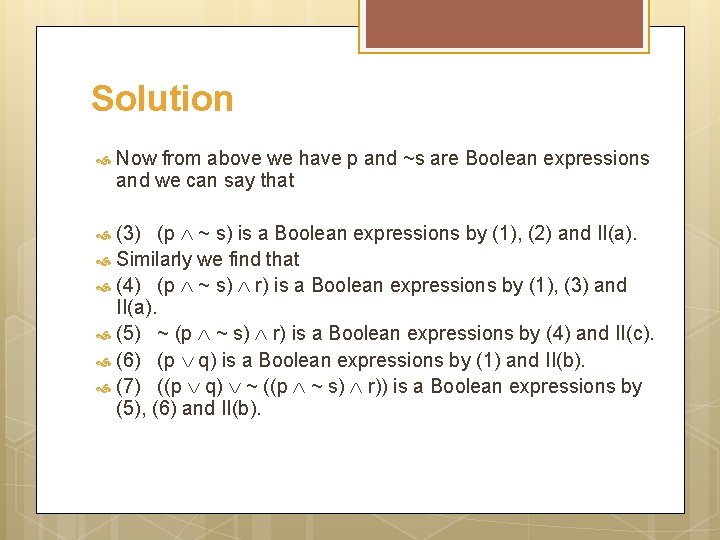 Solution Now from above we have p and ~s are Boolean expressions and we