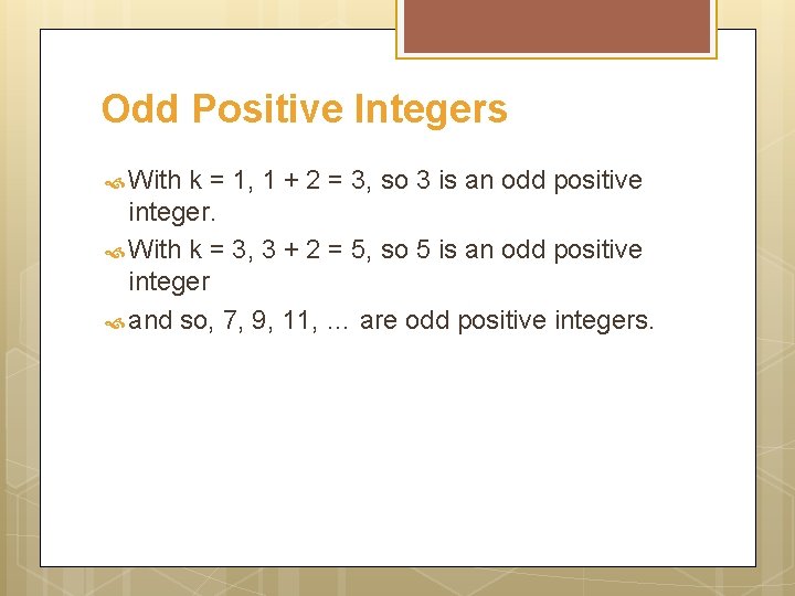 Odd Positive Integers With k = 1, 1 + 2 = 3, so 3