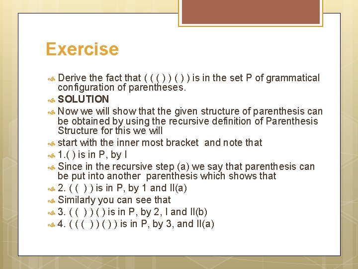 Exercise Derive the fact that ( ( ( ) ) is in the set
