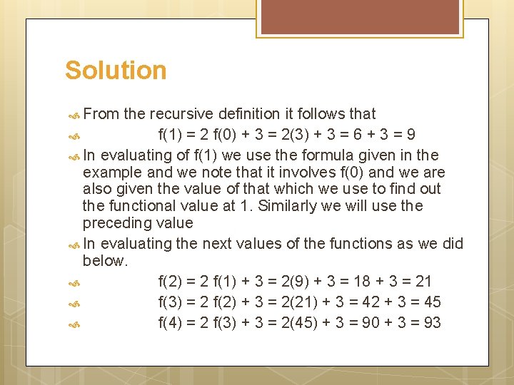 Solution From the recursive definition it follows that f(1) = 2 f(0) + 3