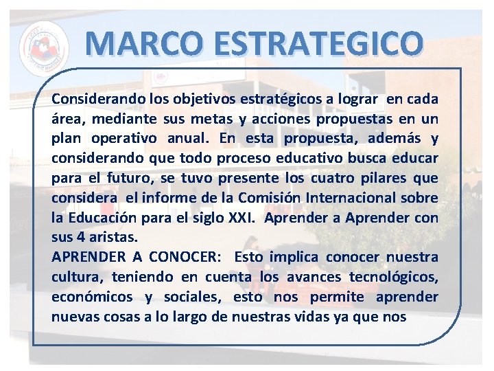 MARCO ESTRATEGICO Considerando los objetivos estratégicos a lograr en cada área, mediante sus metas