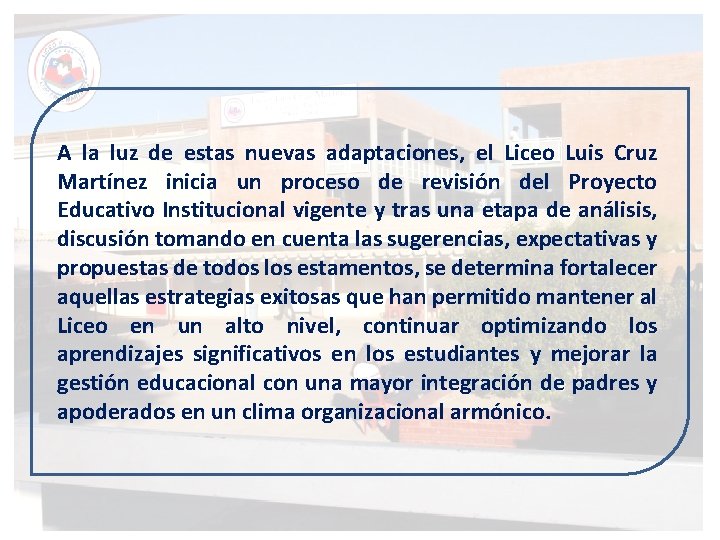 A la luz de estas nuevas adaptaciones, el Liceo Luis Cruz Martínez inicia un