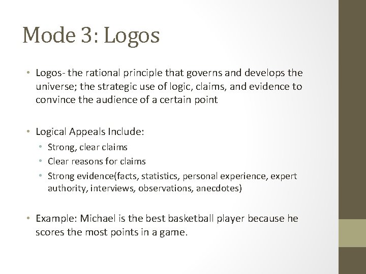 Mode 3: Logos • Logos- the rational principle that governs and develops the universe;