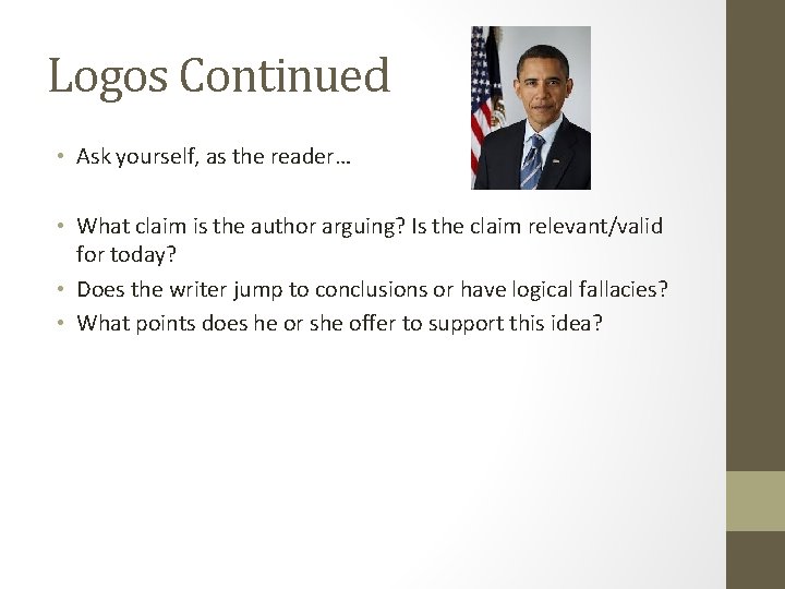 Logos Continued • Ask yourself, as the reader… • What claim is the author