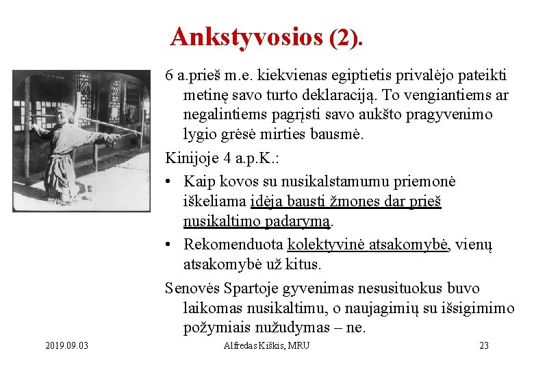 Ankstyvosios (2). 6 a. prieš m. e. kiekvienas egiptietis privalėjo pateikti metinę savo turto