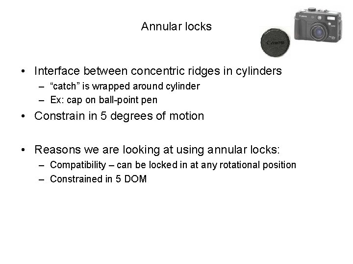 Annular locks • Interface between concentric ridges in cylinders – “catch” is wrapped around