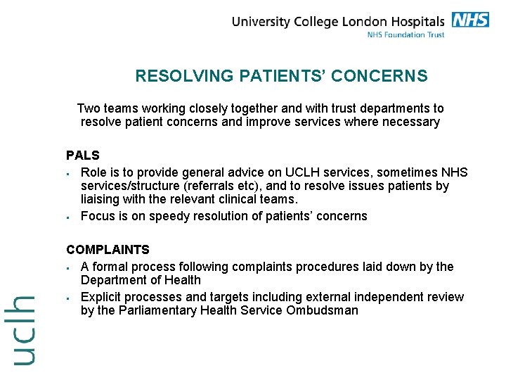 RESOLVING PATIENTS’ CONCERNS Two teams working closely together and with trust departments to resolve